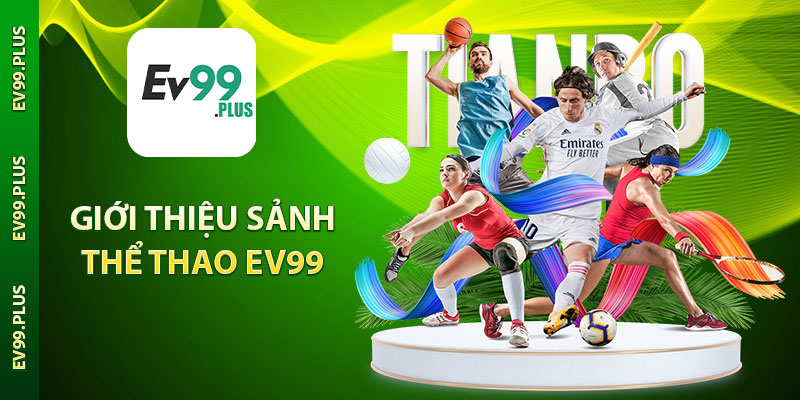 Giới thiệu sảnh thể thao Ev99