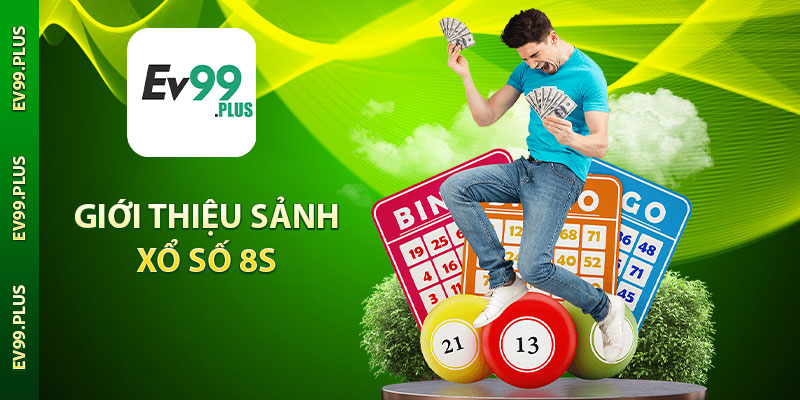 Giới thiệu sảnh xổ số 8S