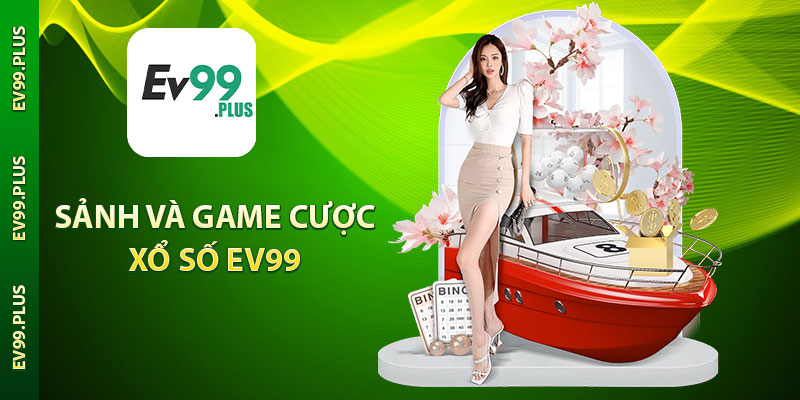Sảnh và game cược xổ số Ev99