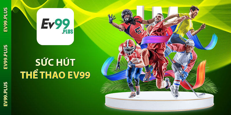 Sức hút thể thao EV99